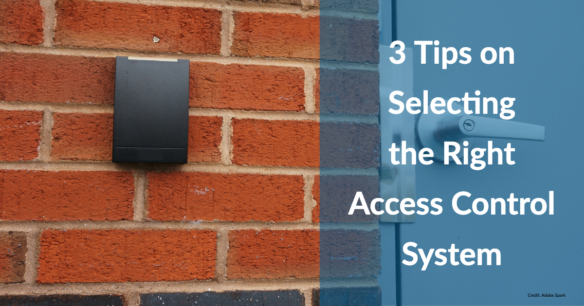 3 Tips on Selecting the Right Access Control System